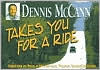 Title: Dennis McCann Takes You for a Ride: Stories from the Byways of Iowa, Minnesota, Wisconsin, Michigan and Illinois, Author: Dennis P. McCann
