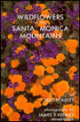 Wildflowers of the Santa Monica Mountains / Edition 2