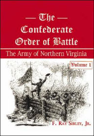 The Confederate Order of Battle: The Army of Nothern Virginia