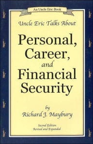 Uncle Eric Talks about Personal, Career, and Financial Security (Uncle Eric Series)