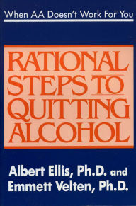 Title: When AA Doesn't Work For You: Rational Steps to Quitting Alcohol, Author: Albert Ellis PhD Albert Ellis Institute fo
