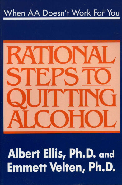 When AA Doesn't Work For You: Rational Steps to Quitting Alcohol