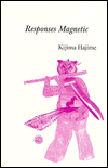Responses Magnetic (Asian Poetry in Translation Series, Japan #18): Selected Poems