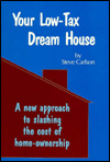 Your Low-Tax Dream House; A New Approach to Slashing the Cost of Home Ownership