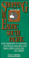Title: Shopping the Exotic South Pacific: Your Passport to Exciting Australia, New Zealand, Papua New Guinea, Fiji, and Tahiti, Author: Ronald L. Krannich