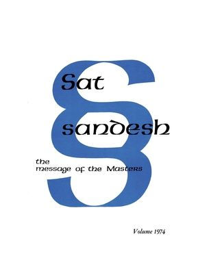 Sat Sandesh - The Message of the Masters - Volume 1974 - by Kirpal Singh