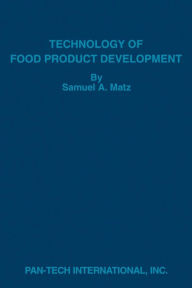 Title: Technology of Food Product Development, Author: Samuel A Matz