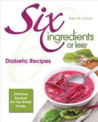 Title: Six Ingredients or Less: Delicious Recipes, Author: Carlean Johnson