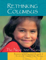 Title: Rethinking Columbus: The Next 500 Years, Author: Bill Bigelow