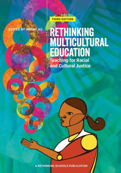 Rethinking Multicultural Education: Teaching for Racial and Cultural Justice