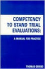 Competency to Stand Trial Evaluations: A Manual for Practice