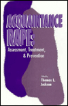 Acquaintance Rape: Assessment, Treatment, and Prevention