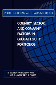 Title: Country, Sector, and Company Factors in Global Equity Portfolios / Edition 1, Author: Peter J. B. Hopkins