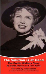 The Solution Is at Handthe Dottie Walters Story