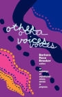 Other Voices: An Anthology of Unpublished Voices, Stories in Progress