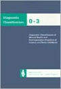 Diagnostic Classification of Mental Health and Developmental Disorders of Infancy and Early Childhood / Edition 1