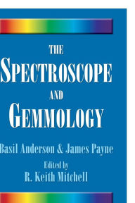 Title: The Spectroscope and Gemmology, Author: Basil Anderson