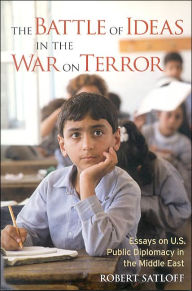 Battle of Ideas in the War on Terror: Essays on U.S. Public Diplomacy in the Middle East