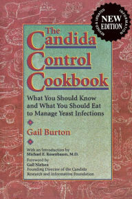 Title: Candida Control Cookbook: What You Should Know and What You Should Eat to Manage Yeast Infections, Author: Gail Burton