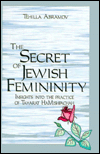 Secret of Jewish Femininity: Insights into the Practice of Taharat Hamishpachah