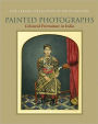 Painted Photographs: Coloured Portraiture in India