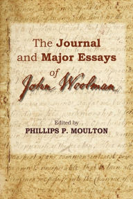 Title: The Journal and Major Essays of John Woolman, Author: Phillips Moulton