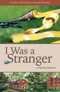 Title: I Was a Stranger, Author: Patricia Thomas