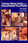 Canyon Hiking Guide to the Colorado Plateau