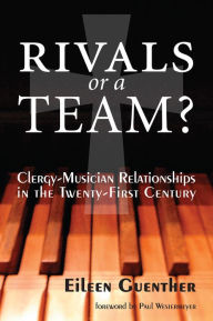 Rivals or a Team?: Clergy-Musician Relationships in the Twenty-First Century