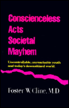 Conscienceless Acts, Societal Mayhem