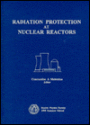 Radiation Protection at Nuclear Reactors: 1995 Health Physics Society Summer School
