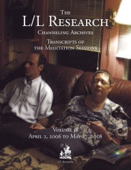 Title: The L/L Research Channeling Archives - Volume 18, Author: Jim McCarty
