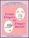 From Fingers to Finger Bowls: California Cooking from Indian Times Until the Turn of the Century, with Lore and Recipes