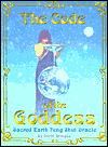 The Code of the Goddess: Sacred Earth Feng Shui Oracle
