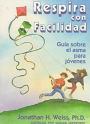 Respira Con Facilidad: Guia Sobre el Asma para Jovenes