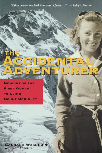 The Accidental Adventurer: Memoirs of the First Woman to Climb Mount McKinley