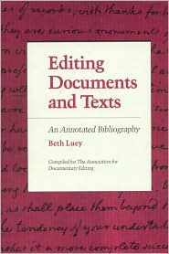 Title: Editing Documents and Texts: An Annotated Bibliography, Author: Beth Luey