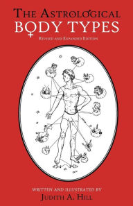 Title: The Astrological Body Types: Face, Form and Expression, Author: Judith a Hill