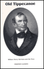 Old Tippecanoe: William Henry Harrison and His Time