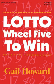 Title: Lotto Wheel Five To Win, Author: Gail Howard
