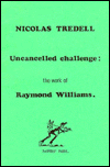 Uncancelled Challenge: The Work of Raymond Williams