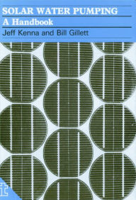 Title: Solar Water Pumping: A Handbook, Author: Jeff Kenna