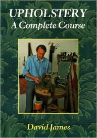 Upholstery: A Complete Course