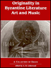 Originality in Byzantine Literature, Art and Music