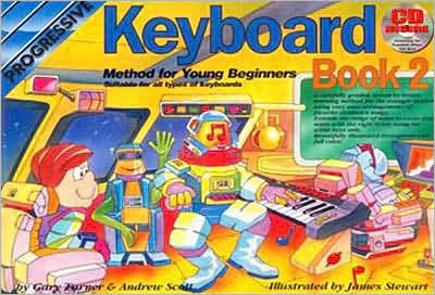 Progressive Electronic Keyboard Method for Young Beginners, Book 2: Suitable for All Types of Electronic Keyboard(Progressive Series)