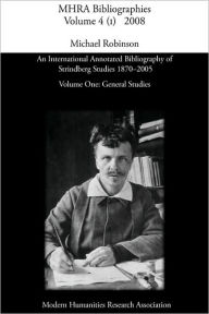 Title: An International Annotated Bibliography of Strindberg Studies 1870-2005: Vol. 1, General Studies, Author: Michael Robinson