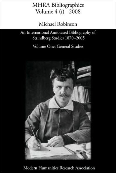 An International Annotated Bibliography of Strindberg Studies 1870-2005: Vol. 1, General Studies