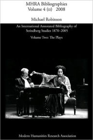 Title: An International Annotated Bibliography of Strindberg Studies 1870-2005: Vol. 2, the Plays, Author: Michael Robinson