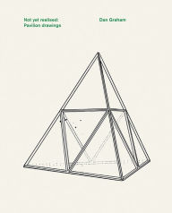 Title: Dan Graham: Not Yet Realised, Pavilion Drawings, Author: Dan Graham