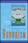 Introduction to Buddhism - An Explanation of the Buddhist Way of Life